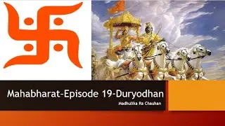 Mahabharat : Heroes and Their Stories - Episode 19 - Duryodhan | Madhulika Ra Chauhan