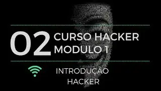 Curso HACKER - 02 - INTRODU&Ccedil;&Atilde;O HACKER