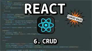 Come gestire tutte le operazioni CRUD in React - Corso REACT Base 6