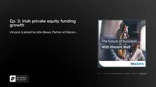 Ep. 3: Irish private equity funding growth