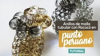 Anillos De Malla Tubular Con Rococo En Punto Peruano 👍