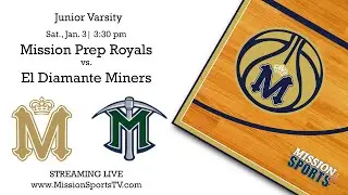 #MissionSportsTV: Mission Prep Royals vs. El Diamante Miners