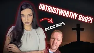Ex-Pastor Says God Is Not Trustworthy… Seriously?! 