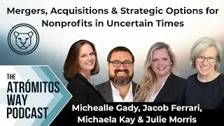 Episode 52: Mergers, Acquisitions & Strategic Options for Nonprofits in Uncertain Times