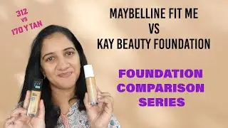 Maybelline Fit Me 312 vs Kay Beauty Hydrating Foundation | Shade Match Test for Indian Skin
