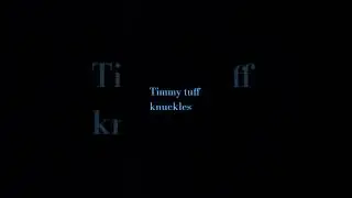 Timmy tuff knuckles vs Billy badahh