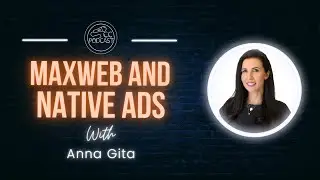 MaxWeb and Native Ads with Anna Gita