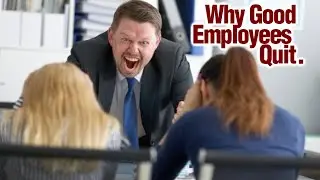 Why Good Employees QUIT