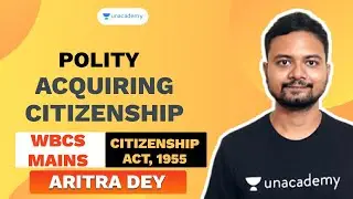 WBCS Mains Exams optional polity | Acquiring Citizenship Act 1955 by Aritra Dey