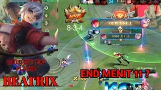 BEATRIX Build Set Top Player,FULL GAME PLAY! END 11 MENIT?? ,1 DOUBLE KILL 1 TRIPLE KILL!