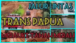 TRANS PAPUA MERAUKE TANAH MERAH