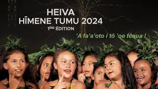 00 - Spectacle int&eacute;gral - Heiva Hīmene Tumu 1&egrave;re &Eacute;dition - FR/TH (2024)