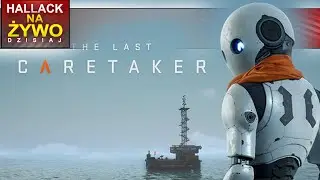 The last caretaker - ocalmy ostatnich ludzi