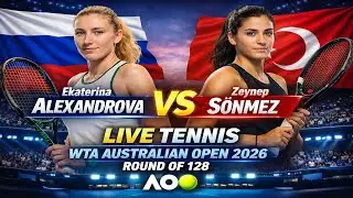 Ekaterina Alexandrova Vs Zeynep Sonmez 🎾LIVE TENNIS WTA Australia Open 2026 Round Of 128