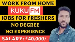 KUKU FM WORK FROM HOME JOB! KUKU FM HIRING FRESHERS! NO DEGREE! NO EXPERIENCE! PAN INDIA HIRING!