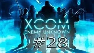 Проходняк - XCOM Enemy Unknown - #28