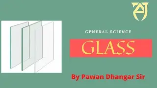 General Science | Glass | Pawan Dhangar | Aj Ias Academy Indore