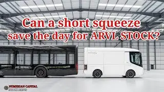 Can a Short Squeeze Save the Day for Arrival (ARVL) Stock?