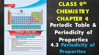 4.3 Periodicity of Properties | Chapter 4 | Periodic Table | Chemistry | Class 9 | FBISE | NBF