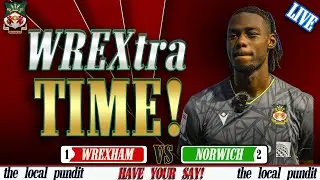 📞 WREXtra Time: Fans React After WREXHAM 1 🆚 2 NORWICH CITY | Game Day #27