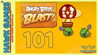 Angry Birds Blast 💥 Level 101 - 3 Stars Walkthrough, No Boosters