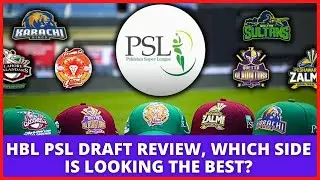PSL DRAFT REVIEW 2022, WHICH SIDE IS LOOKING THE BEST