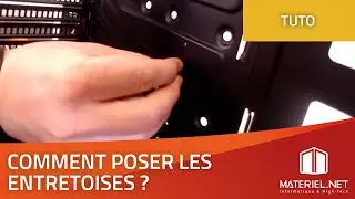 Comment poser les entretoises sur le boitier | Tutoriel Materiel.net (2019)