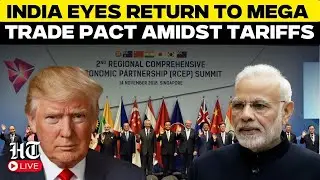 Trade Tariffs Live: India Weighs Return To World&rsquo;s Largest Trade Pact As Trump Tariffs Crush Economy