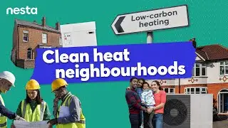 What are clean heat neighbourhoods? | A sustainable future | Nesta