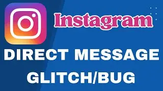 How To Fix Instagram DM Glitch