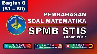 No. 51-60 Pembahasan Soal Matematika SPMB STIS 2017 | Latihan Soal SPMB STIS 2021 - CPNS Kedinasan