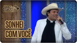 Sonhei com você- Festa Sertaneja com Padre Alessandro Campos (DD/MM/AA)