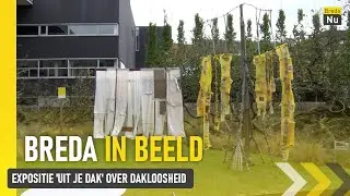 Expositie 'Uit je Dak' over dakloosheid | Breda in Beeld