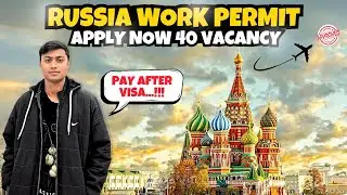 RUSSIA WORK PERMIT FINALLY AVAILABLE 😍| HOW TO APPLY | 40 VACANCY | ALL PAYMENTS AFTER VISA&hellip;? 😱