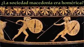 &iquest;Los Antiguos Macedonios ten&iacute;an una sociedad hom&eacute;rica?