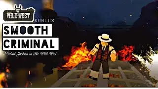 Michael Jackson Smooth Criminal [ROBLOX] The Wild West. Video Song