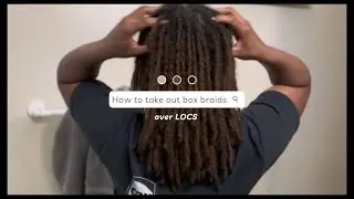 Take down my box braids over locs!