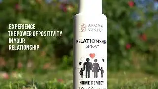 Relationship Energy Spray | Family | Astrology Remedies | Aroma Vastu | Remove Negative Energy