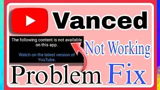 YouTube vanced not working | How to fix youtube vanced | YouTube vanced not working fix | #youtube