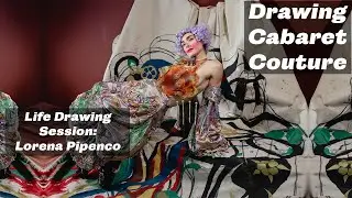Drawing Cabaret Couture Life Drawing Session: Lorena Pipenco