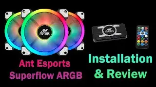 Ant Esports Superflow 120mm 3 IN 1 ARGB Chassis Fan Installation and review