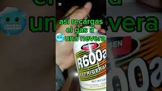 C&oacute;mo se le recarga gas a una nevera