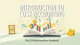 Cost Accounting (Cost and Management Accounting Notes) Chapter 1(CA Intermediator)