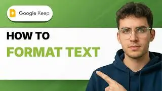 How to Format Text in Google Keep [2026 Full Guide]