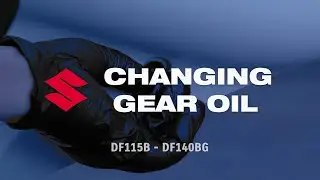 Changing Your Gear Oil &ndash; DF115A/B - DF140A/B