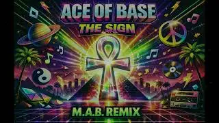 Ace of Base - The Sign (M.A.B. Remix)