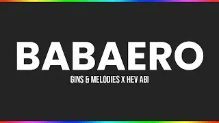 Babaero - Gins & Melodies X Hev Abi | Lyrics