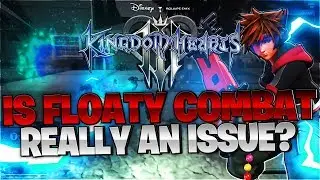 Kingdom Hearts 3 - Is Floaty Combat Really An Issue?