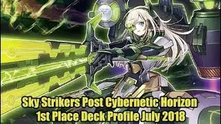 Sky Strikers Post Cybernetic Horizon - 1st Place Yugioh Deck Profile July 2018