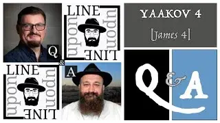 Q & A on Yaakov (James) 4